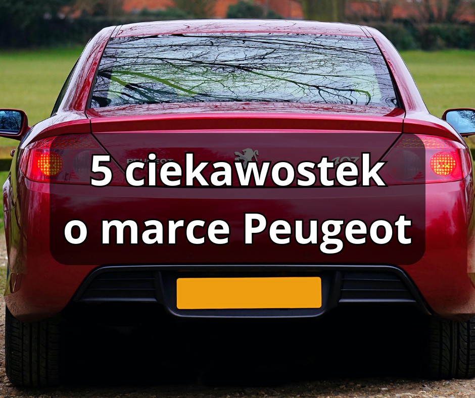 5 ciekawostek Peugeot